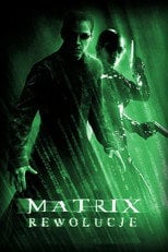 Matrix Rewolucje (2003) na Filman - Dostępność online